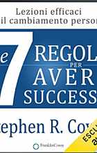 Le 7 regole per avere successo