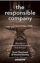 The Responsible Company. What We've Learned from Patagonia's First 40 Years