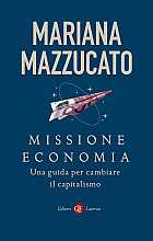 Missione economia: una guida per cambiare il capitalismo