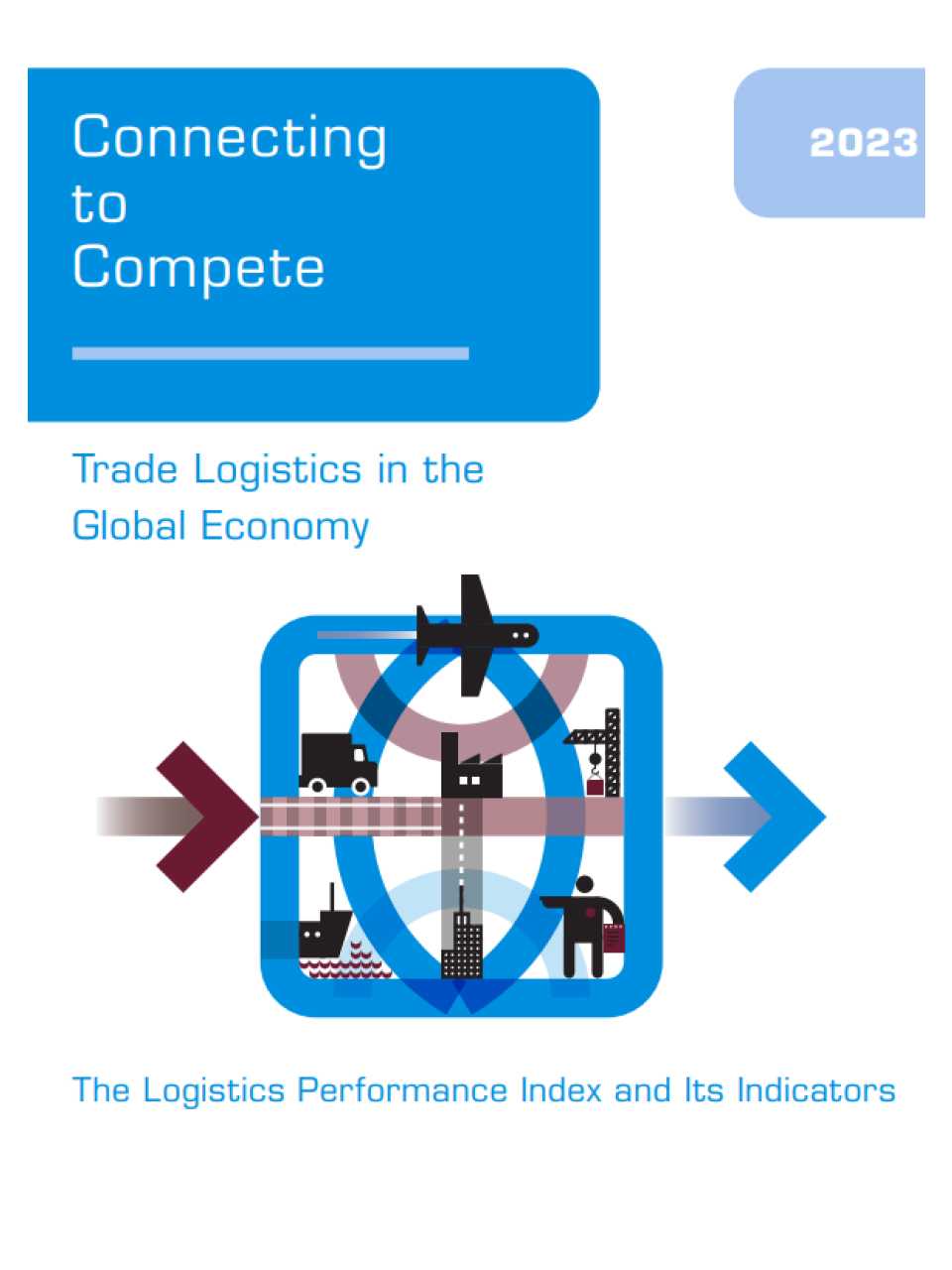Connecting to Compete 2023 : Trade Logistics in an Uncertain Global Economy - The Logistics Performance Index and its Indicators