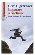 Imparare a rischiare. Come prendere decisioni giuste