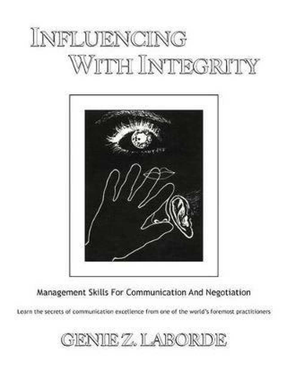Influencing with integrity. Management skills for communication and negotiation