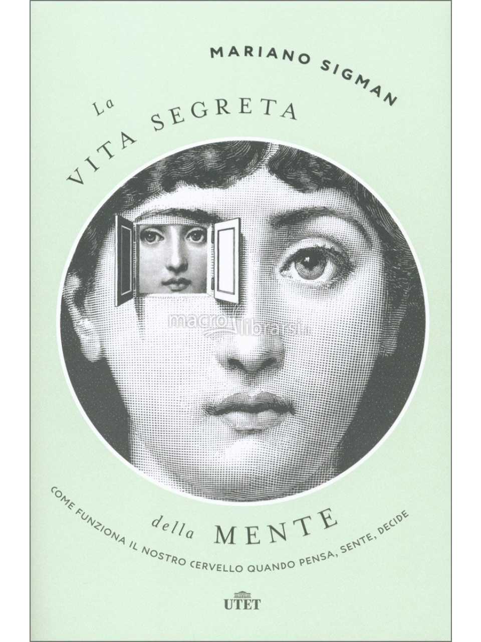 Capitoli tratti da La vita segreta della mente. Come funziona il nostro cervello quando pensa, sente, decide