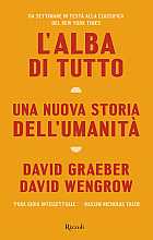 L'alba di tutto. Una nuova storia dell'umanità