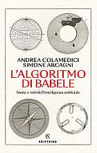 L’algoritmo di Babele. Storie e miti dell'intelligenza artificiale