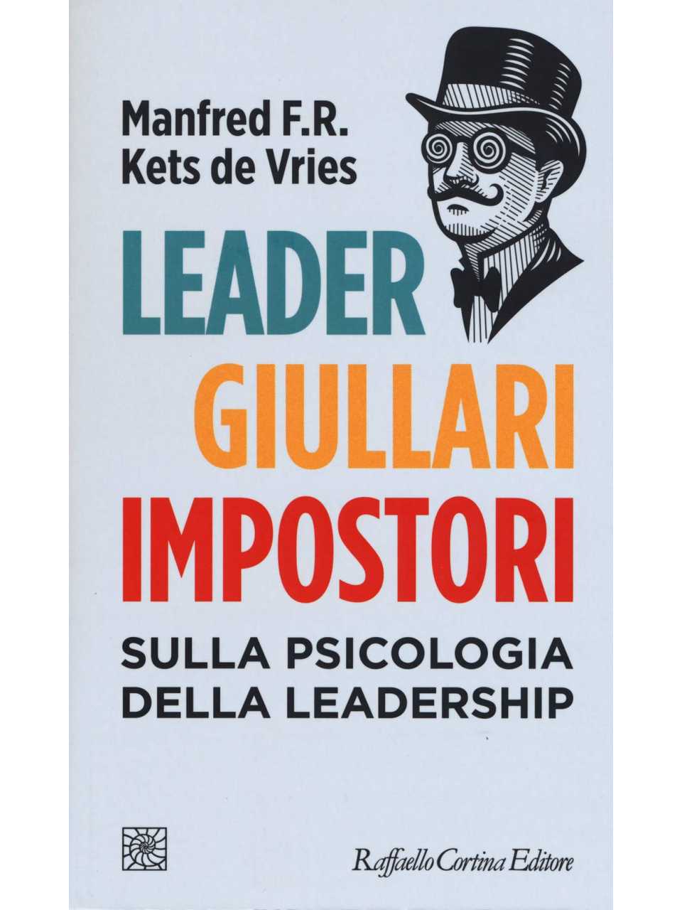 AGGIORNAMENTO PERMANENTEIN PRESENZA
Essere un buon leader: riconoscere ed evitare le trappole psicologiche della leadership