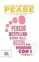 Perché mentiamo con gli occhi e ci vergognamo con i piedi?