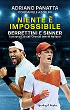 Niente è impossibile. Berrettini e Sinner: la nuova Età dell’Oro del tennis italiano