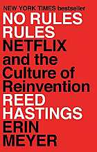 No Rules Rules - Netflix and the Culture of Reinvention