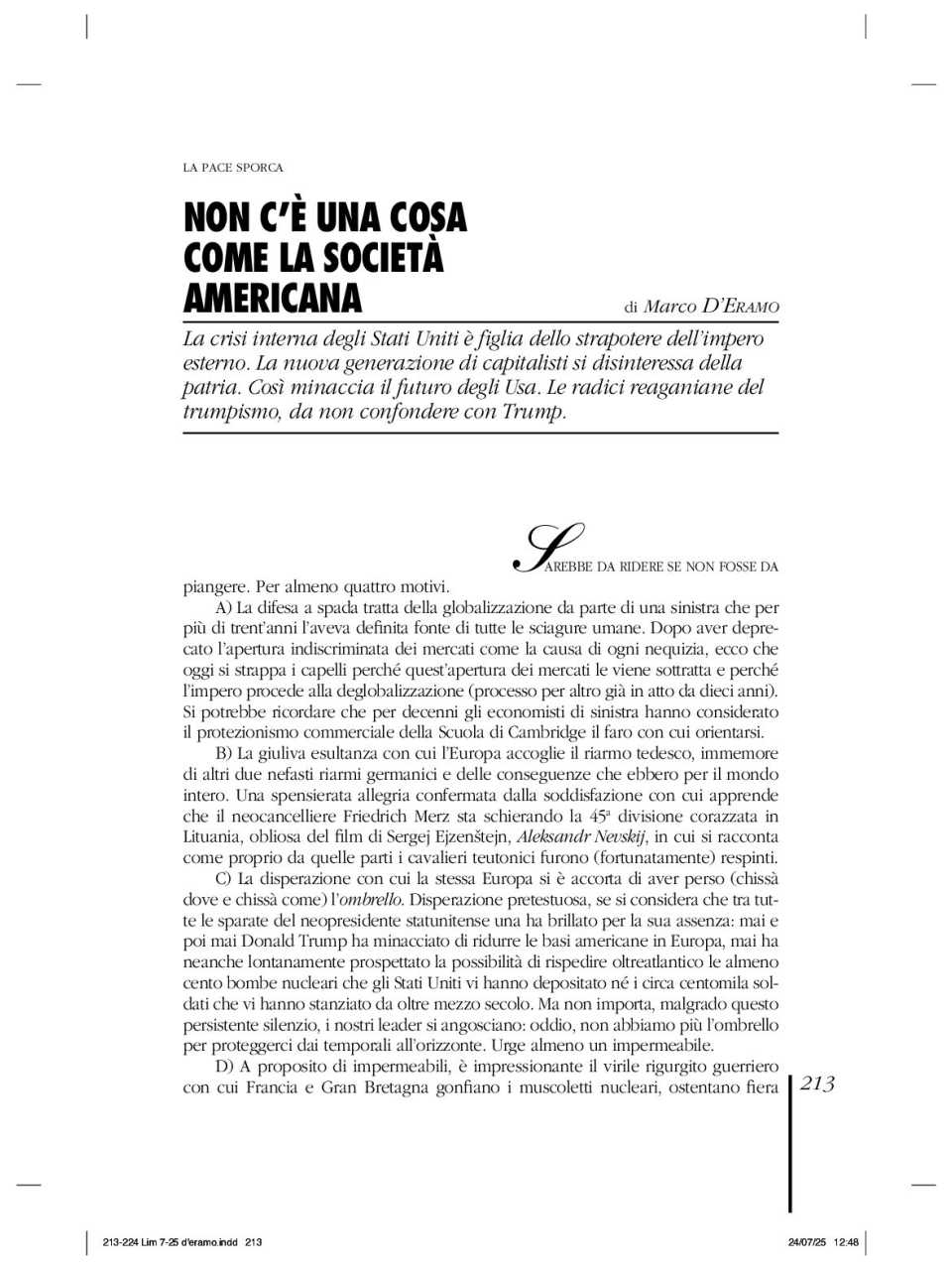 AGGIORNAMENTO PERMANENTEIN PERSON
Chaos after America and the consequences for Europe and Italy of the decline of American hegemony (with networking lunch)