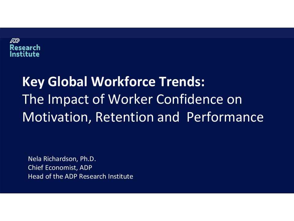 Key Global Workforce Trends: the impact of worker confidence on motivation, retention and performance