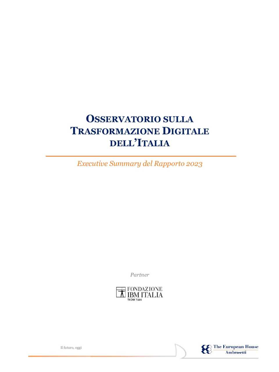 AGGIORNAMENTO PERMANENTEIN PRESENZA
Digital Transformation Strategy: integrare le nuove tecnologie digitali nella strategia d’impresa