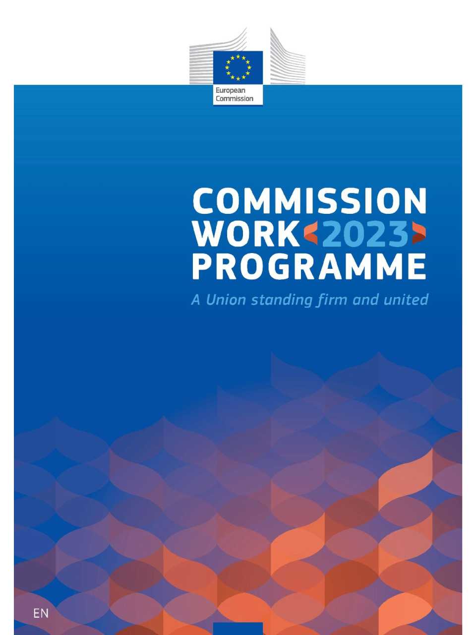 Commission Work Programme 2023. A Union standing firm and united