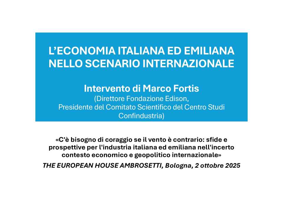 AGGIORNAMENTO PERMANENTEIN PERSON
Challenges and perspectives for the Italian and Emilian industry in the uncertain international economic and geopolitical context