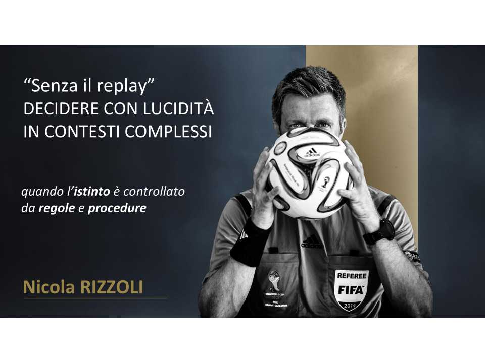 “Senza il replay”. Decidere con lucidità in contesti complessi.
