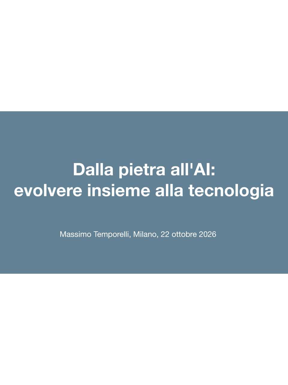 Dalla pietra all'AI: evolvere insieme alla tecnologia