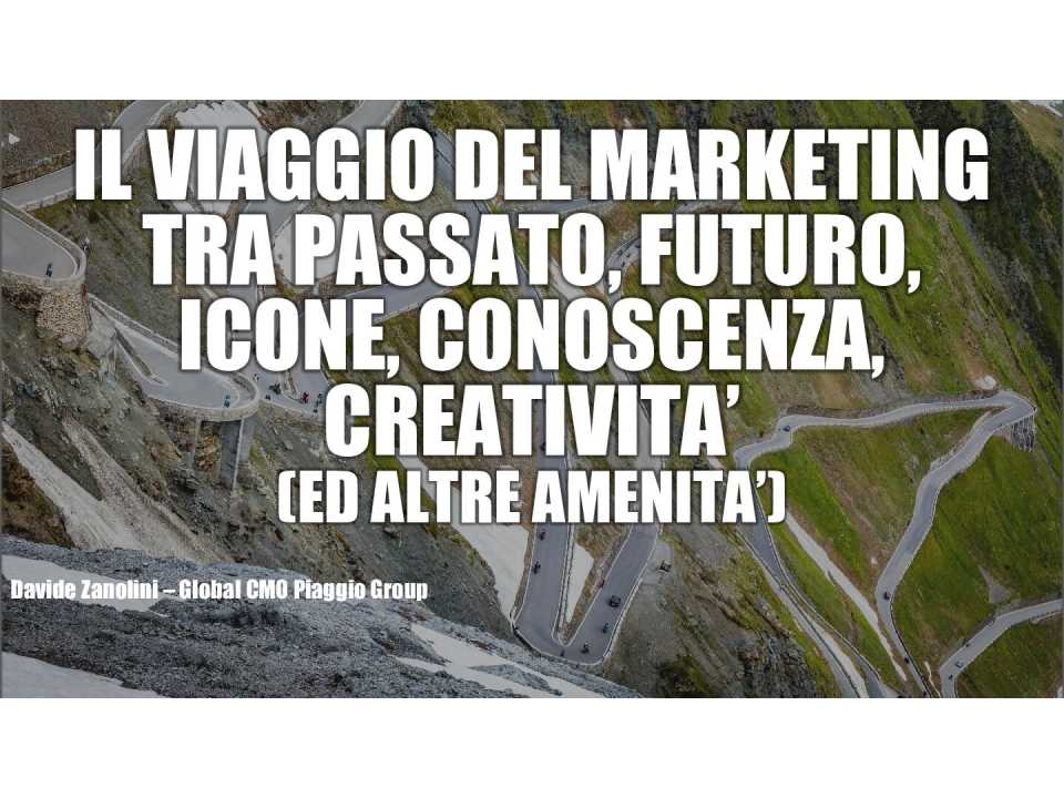 Il viaggio del marketing tra passato, futuro, icone, conoscenza, creatività  (ed altre amenità)