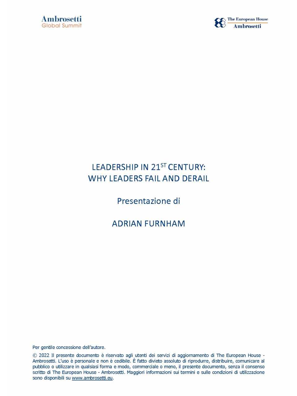 GLOBAL SUMMITIN PRESENZA E VIA WEB
Leadership Global Summit 2022.
Una nuova leadership per un mondo nuovo