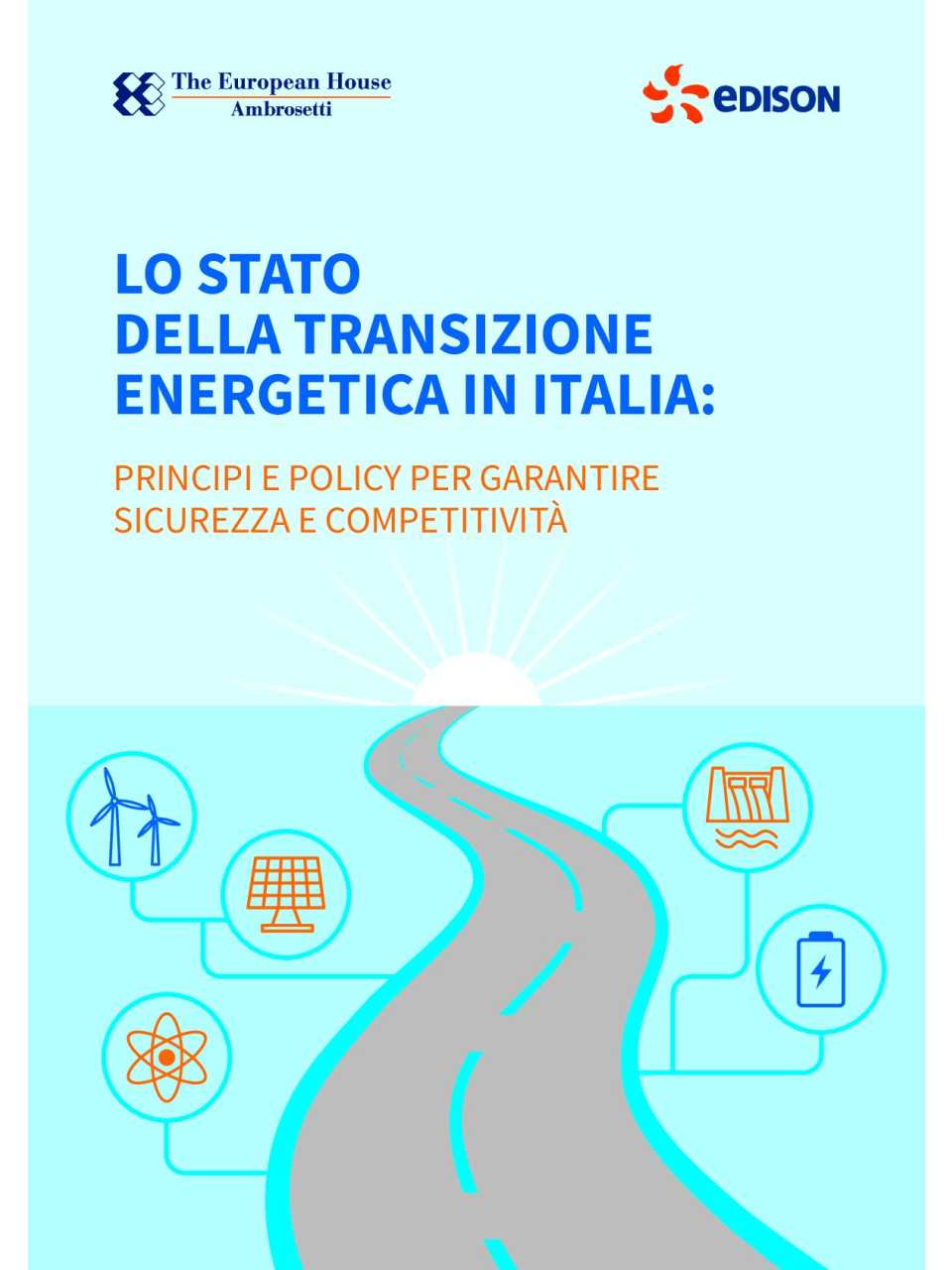 Lo stato della transizione energetica in Italia: principi e policy per garantire sicurezza e competitività