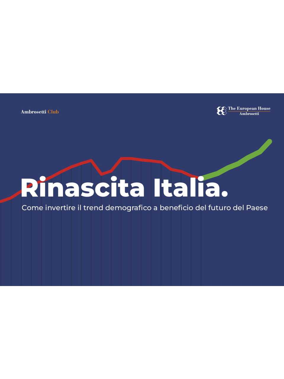 Rinascita Italia. Come invertire il trend demografico a beneficio del futuro del Paese - 2023