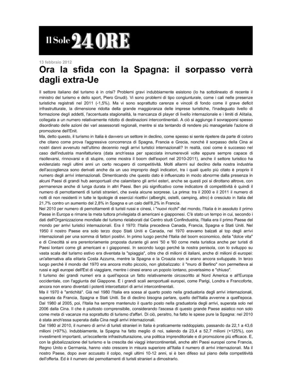 Ora la sfida con la Spagna: il sorpasso verrà dagli extra-Ue