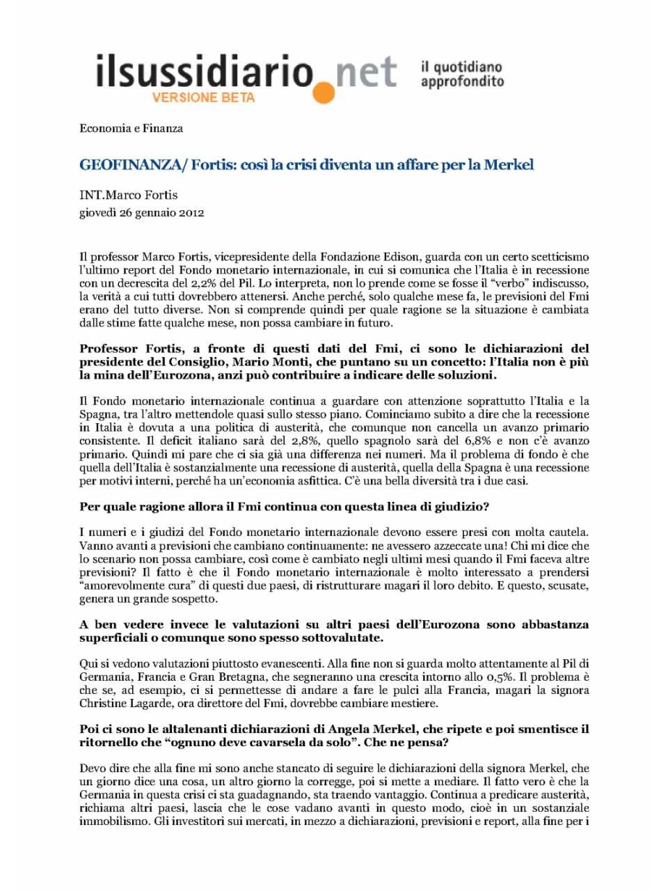 Geofinanza/Fortis: così la crisi diventa un affare per la Merkel
