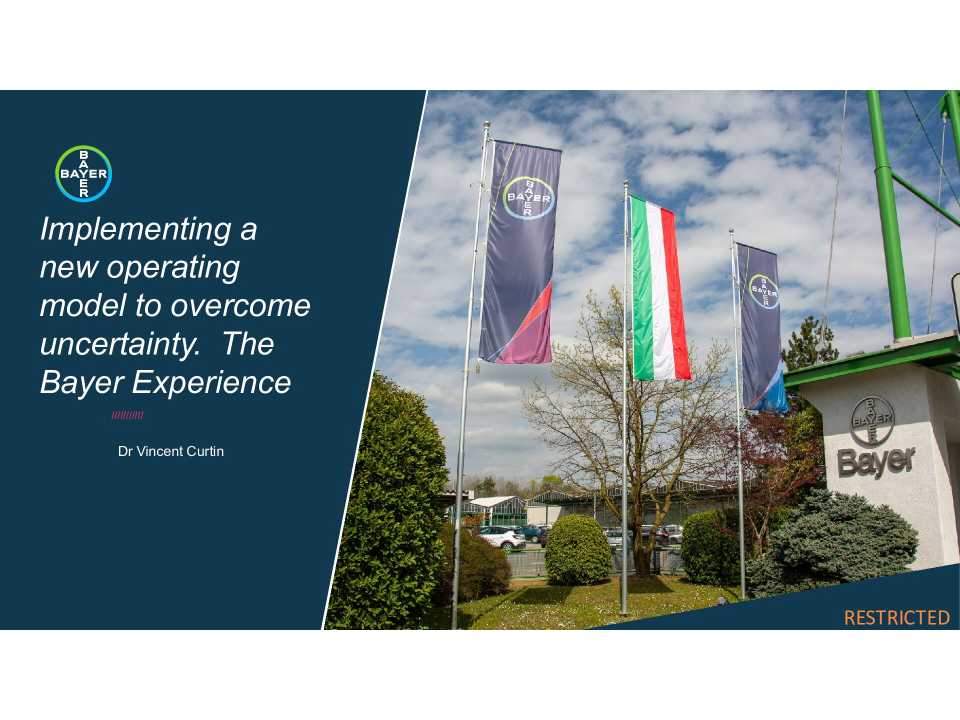 Implementing a new operating model to overcome uncertainty. The Bayer Experience