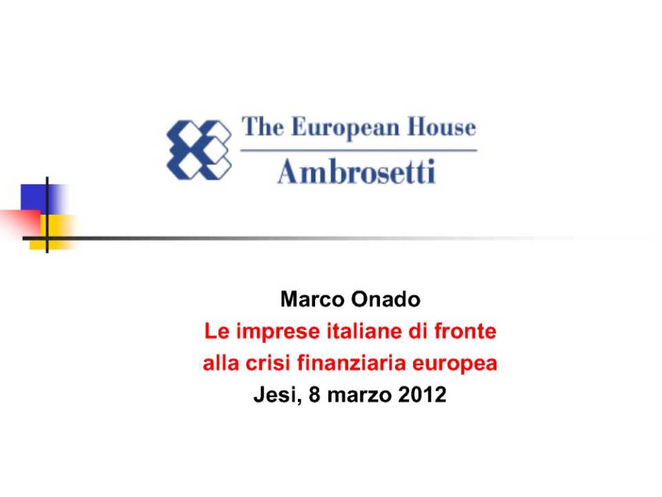 Le imprese italiane di fronte alla crisi finanziaria europea