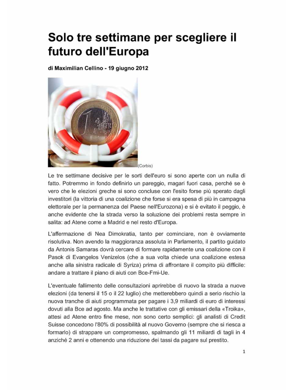 Solo tre settimane per scegliere il futuro dell'Europa