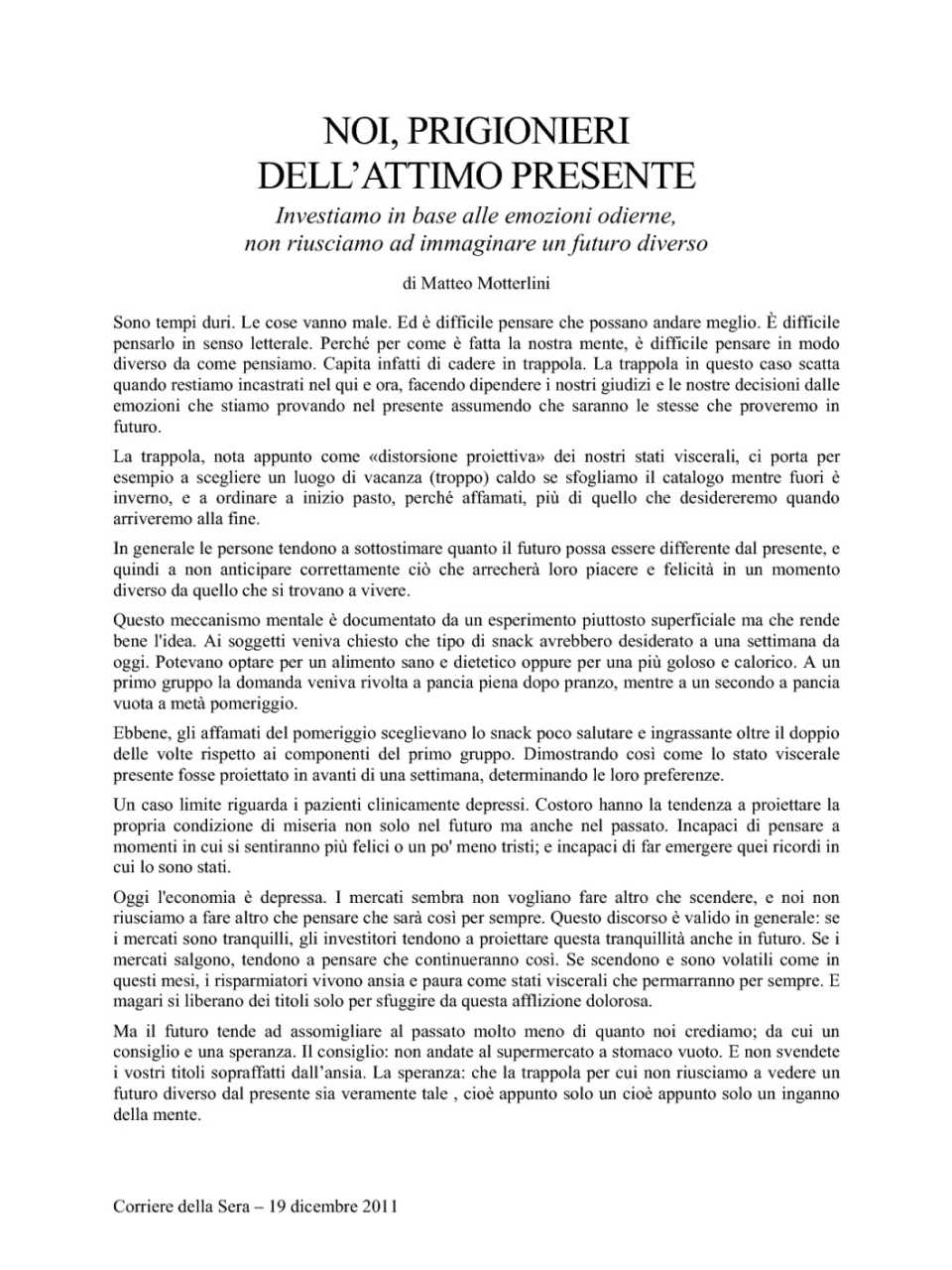 Noi, prigionieri dell'attimo presente