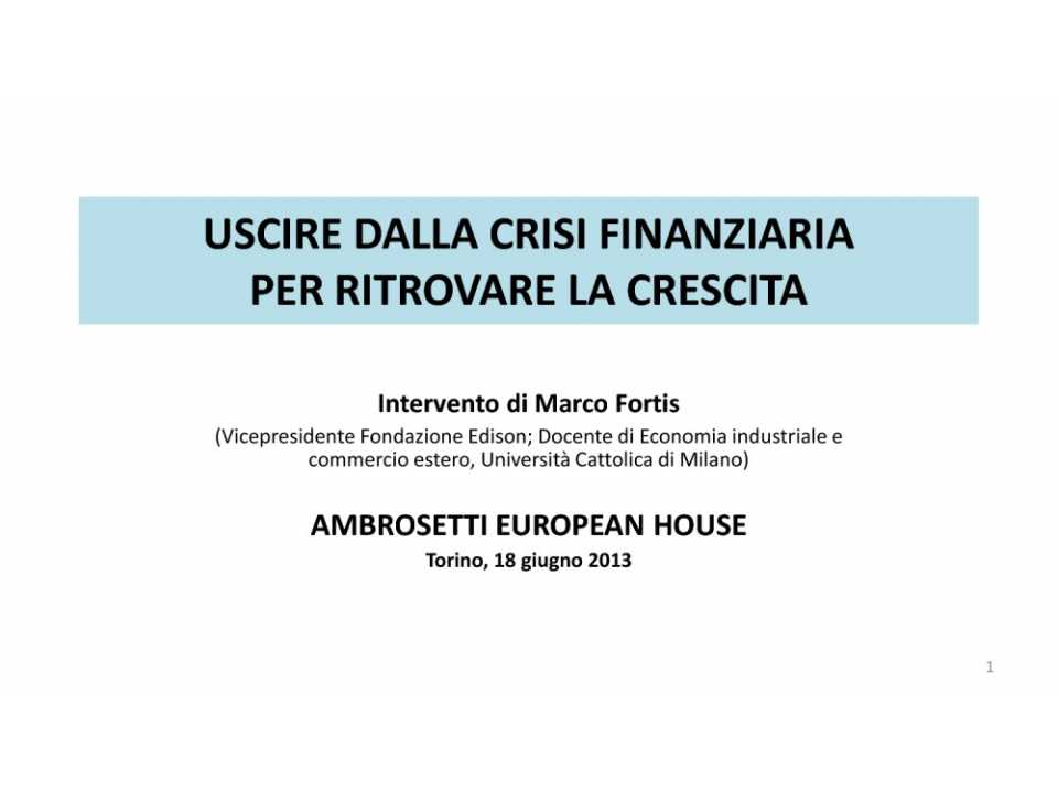 Uscire dalla crisi finanziaria per ritrovare la crescita