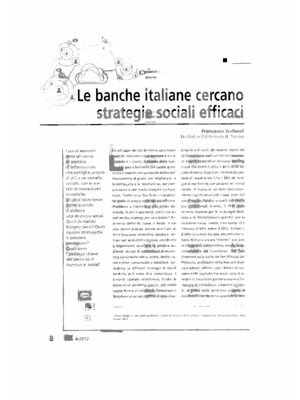 Le banche Italiane cercano strategie sociali efficaci.