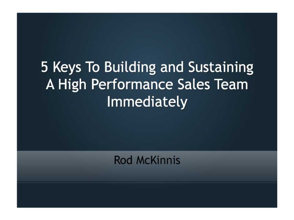 5 Keys to building and sustaining a high performance sales team immediately