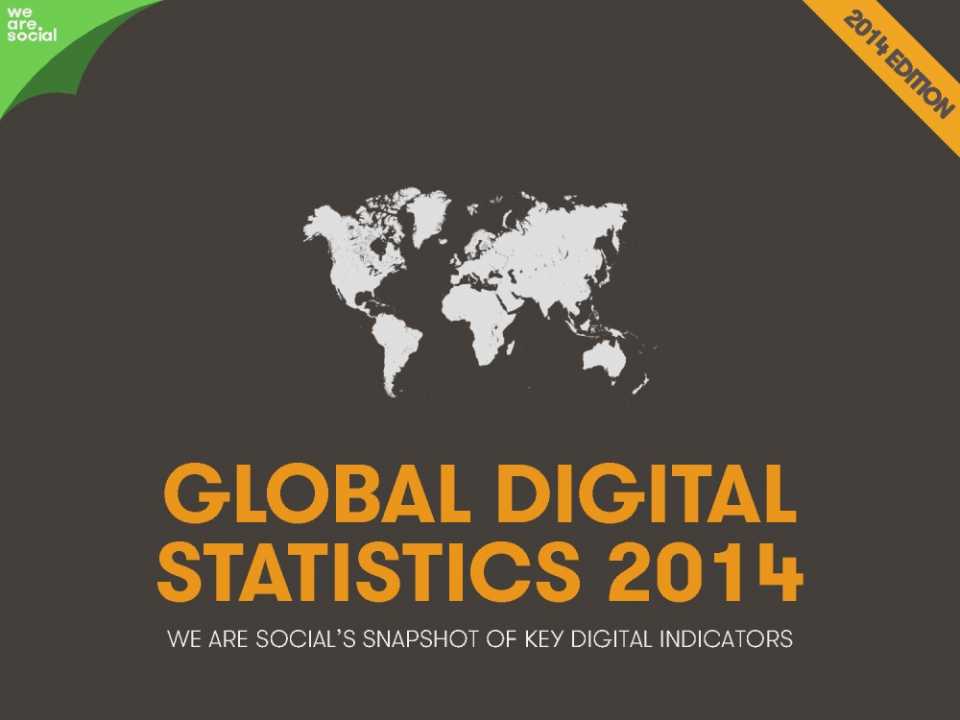 Global digital statistics 2014. We are social's snapshot of key digital indicators