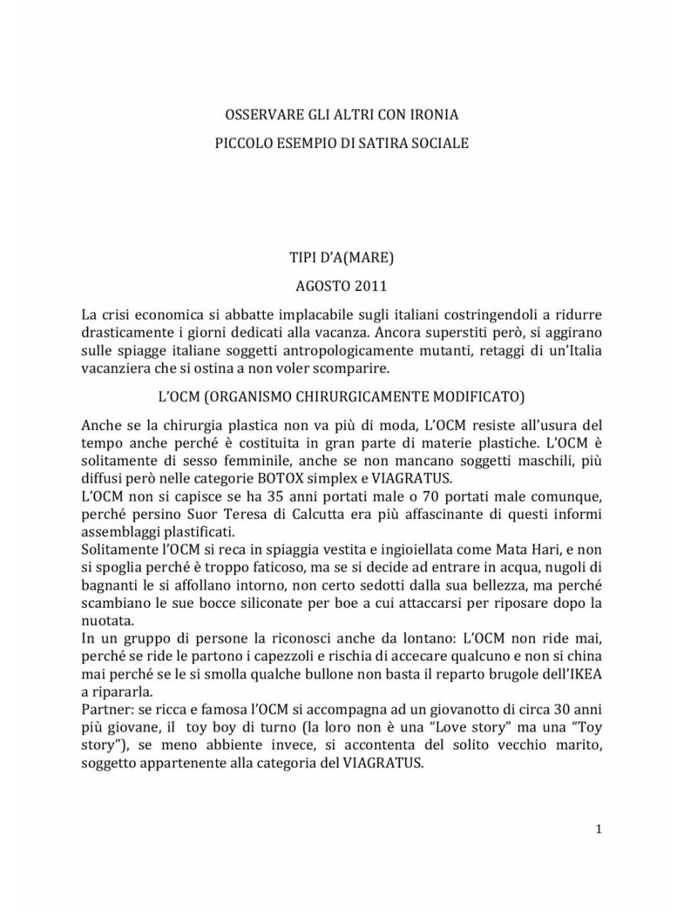 Osservare gli altri con ironia piccolo esempio di satira locale