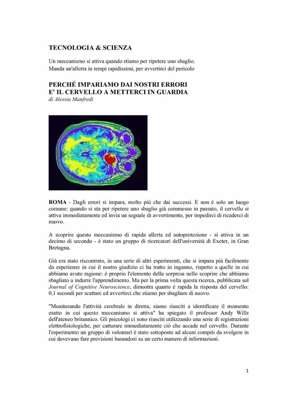 Perchè impariamo dai nostri errori. E' il cervello a metterci in guardia