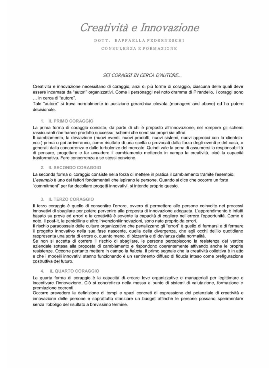 Sei coraggi in cerca di autore