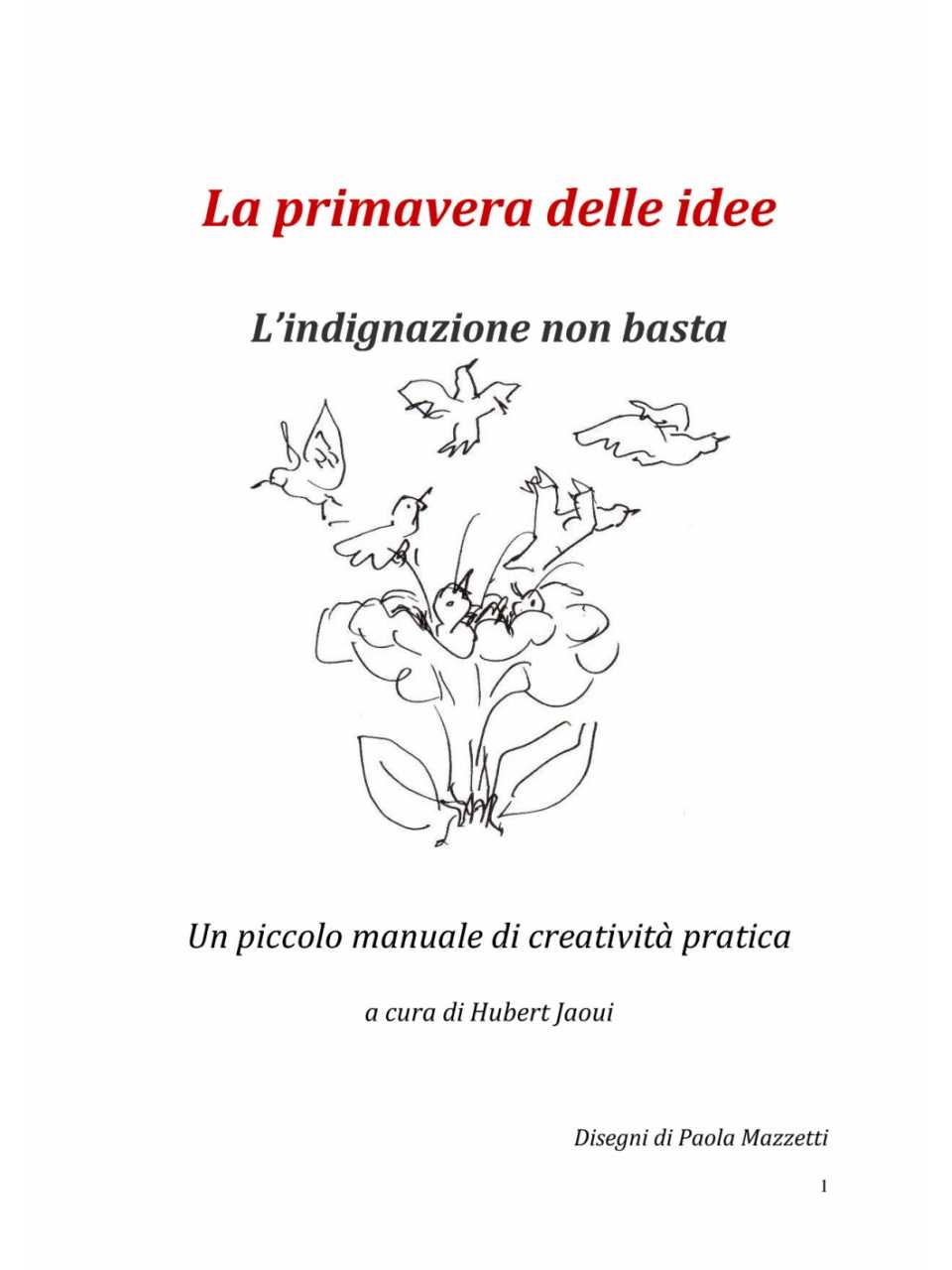 La primavera delle idee. L'indignazione non basta
