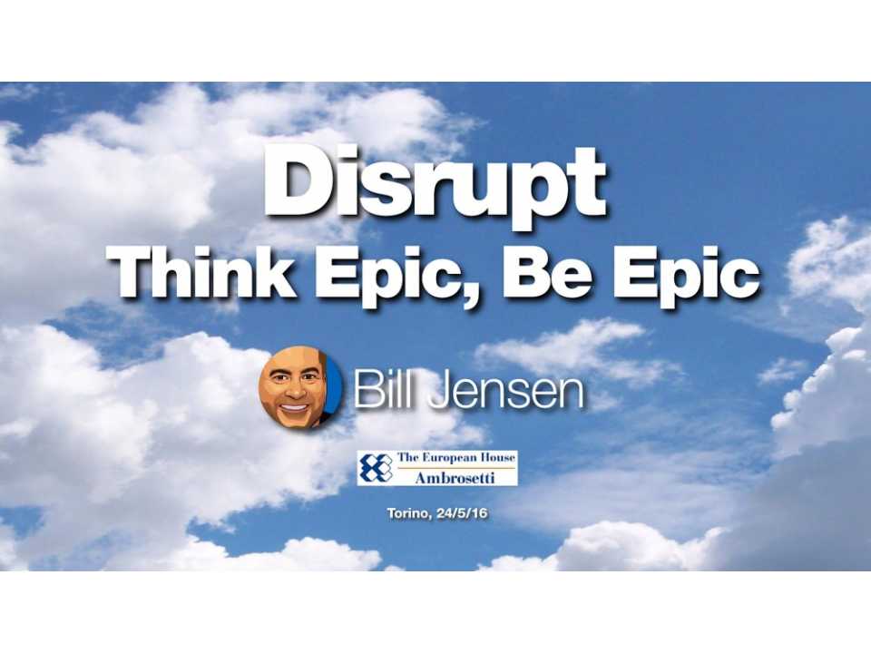 Disrupt Think Epic, be Epic (part I)