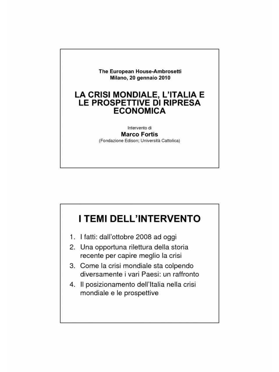 La crisi mondiale, l'Italia e le prospettive di ripresa economica