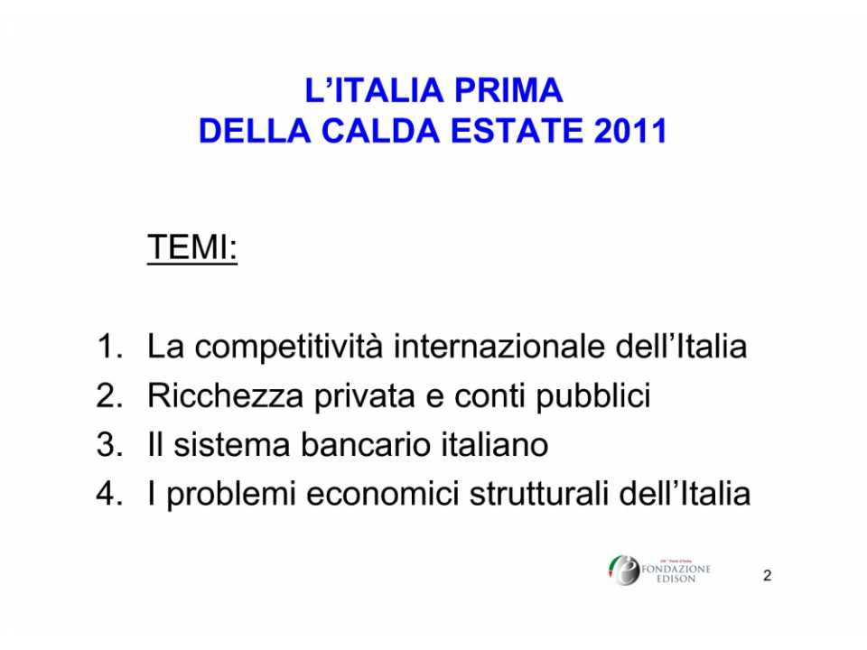 L'Italia e la crisi mondiale. L'Italia prima della calda estate 2011 (1 parte)