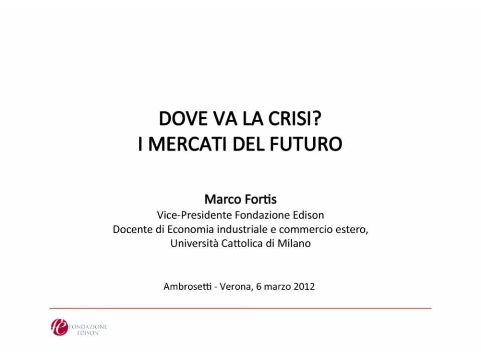 Dove va la crisi? I mercati del futuro