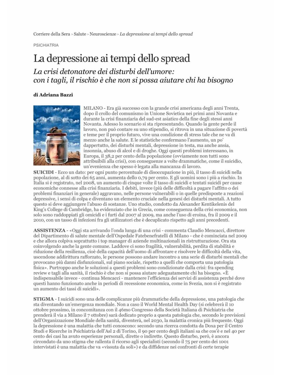 La depressione ai tempi dello spread. La crisi detonatore dei disturbi dell'umore: con i tagli, il rischio è che non si possa aiutare chi ha bisogno.