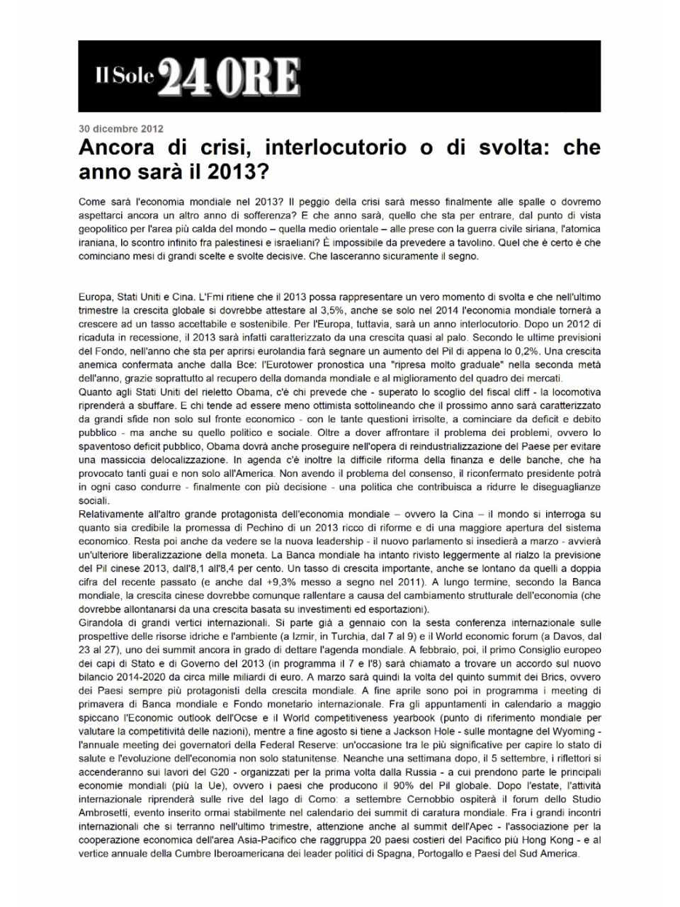 Ancora in crisi, interlocutorio o di svolta: che anno sarà il 2013?