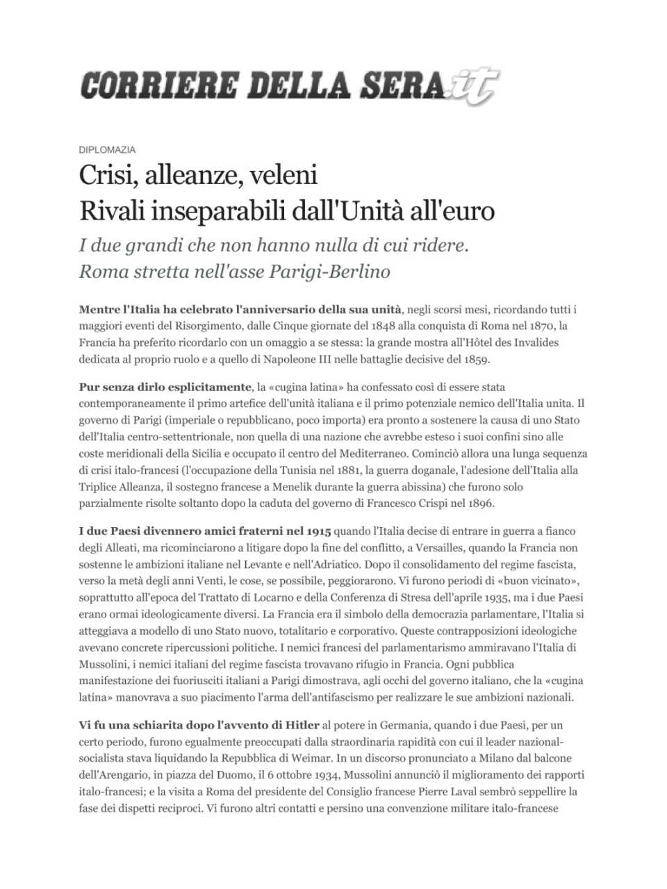 Crisi, alleanze, veleni Rivali inseparabili dall'Unità all'euro