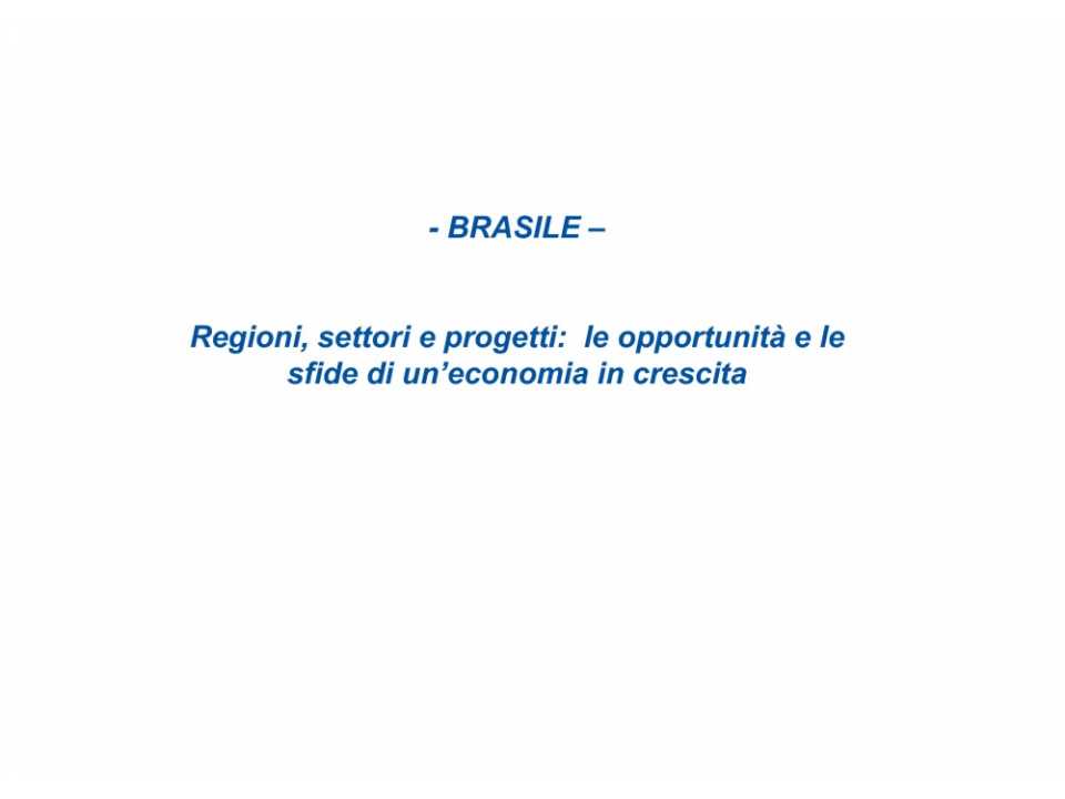 Brasile - Regioni, Settori e progetti: le opportunità e le sfide di un'economia in crescita