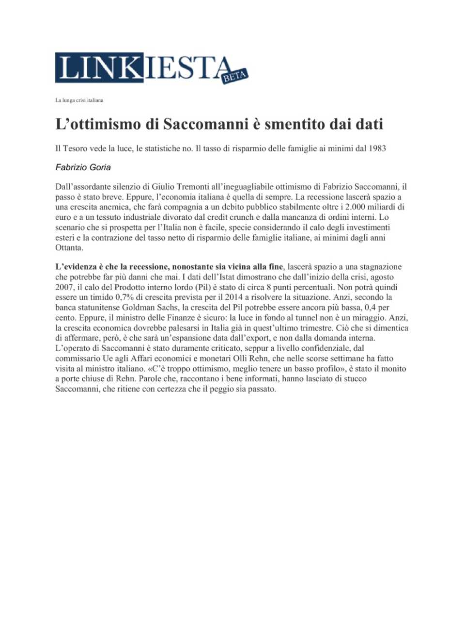 L'ottimismo di Saccomanni è smentito dai dati
