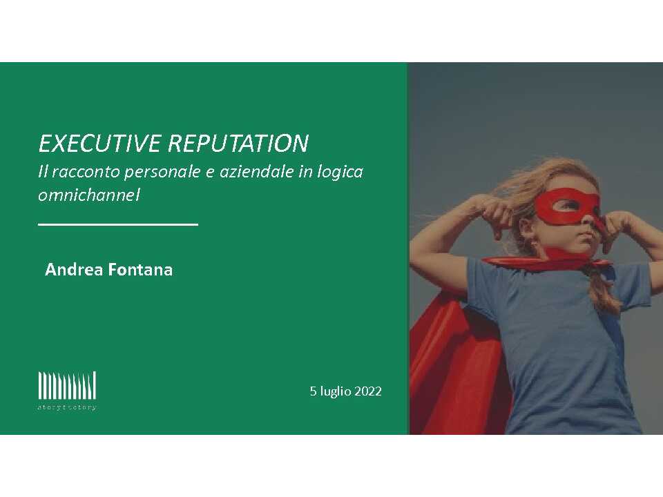 AGGIORNAMENTO PERMANENTEIN PRESENZA
Executive reputation: il racconto personale e aziendale in logica omnichannel