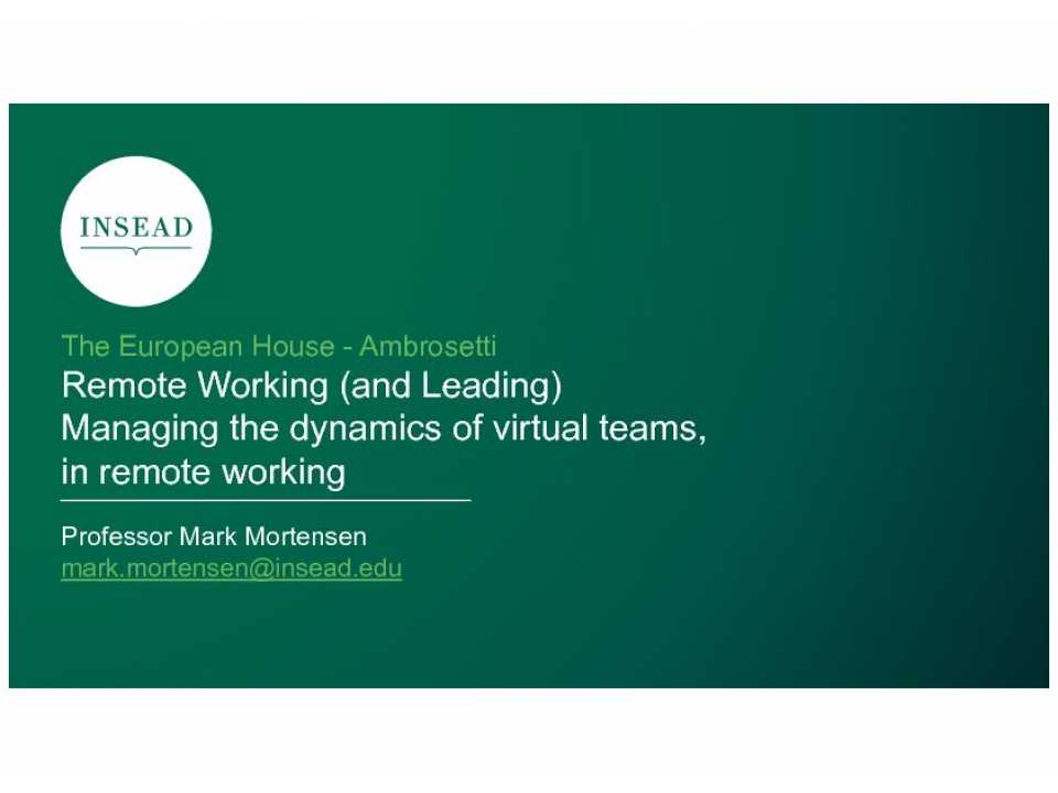 Remote Working (and leading) managing the dynamics of virtual teams, in remote working