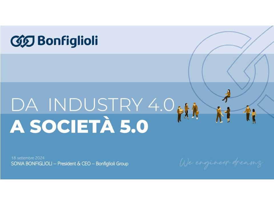 AGGIORNAMENTO PERMANENTEIN PRESENZA
Industry 4.0 e trasformazione digitale: gli impatti, oggi e domani, su produttività e innovazione.
Con visita allo stabilimento Bonfiglioli